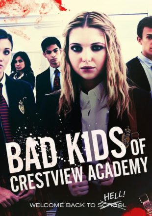 Bad Kids of Crestview Academy 2017 Dual Audio Hindi-English 480p 720p