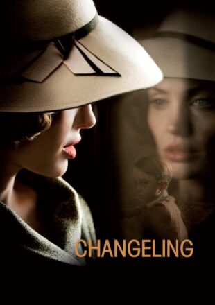Changeling 2008 Hindi Dubbed Dual Audio Full Movie Google Drive Link