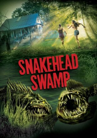SnakeHead Swamp (2014) Hindi Dubbed Dual Audio Full Movie Gdrive