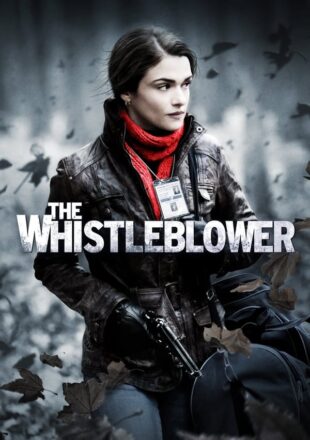 The Whistleblower (2010) Hindi Dubbed Dual Audio Full Movie Gdrive Link