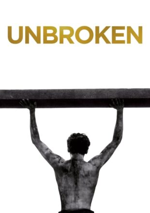 Unbroken (2014) Hindi Dubbed Dual Audio Full Movie Google Drive Link