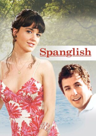 Spanglish 2004 Dual Audio Hindi-English 480p 720p 1080p Bluray Gdrive Link