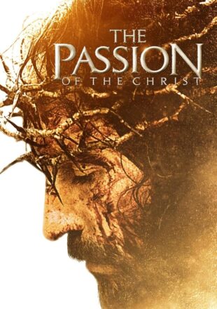 The Passion of The Christ 2004 Dual Audio Hindi-English 480p 720p