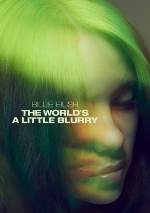 Billie Eilish: The World’s a Little Blurry 2021 English Full Movie Gdrive Link