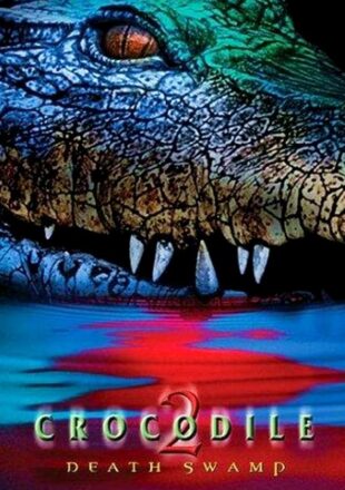 Crocodile 2: Death Swamp 2002 Dual Audio Hindi-English 480p 720p
