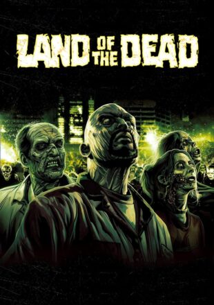 Land of the Dead 2005 Dual Audio Hindi-English 480p 720p Gdrive Link