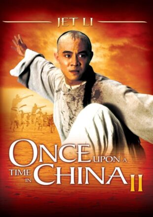 Once Upon a Time in China II 1992 Dual Audio Hindi-English 480p 720p