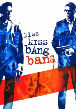 Kiss Kiss Bang Bang 2005 Dual Audio Hindi-English 480p 720p 1080p
