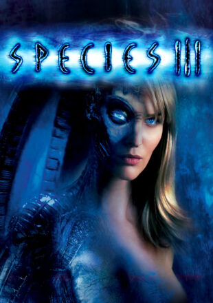 Species III 2004 Dual Audio Hindi-English 480p 720p Gdrive Link