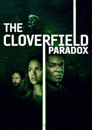 The Cloverfield Paradox 2018 English Full Movie 480p 720p 1080p