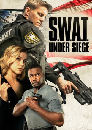 S.W.A.T. Under Siege 2017 Dual Audio Hindi-English 480p 720p 1080p
