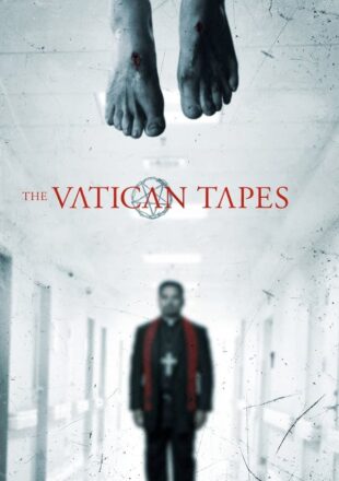 The Vatican Tapes 2015 Dual Audio Hindi-English 480p 720p 1080p