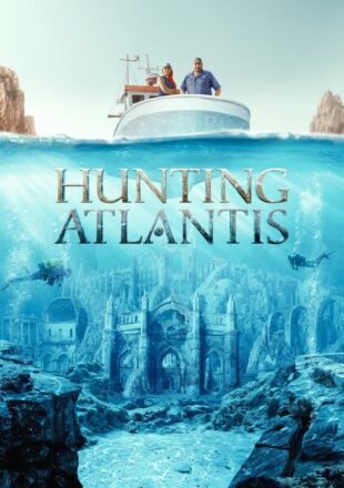 Hunting Atlantis Season 1 English 720p 1080p All Episode