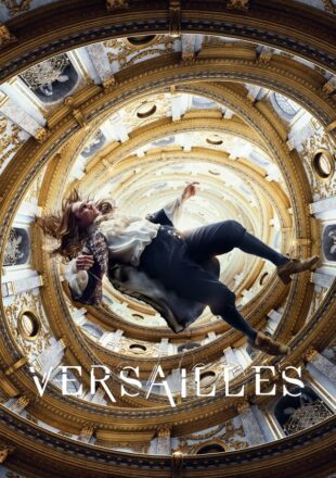 Versailles Season 1-3 English 720p 1080p All Episode