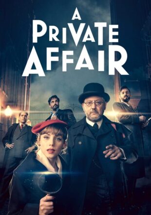 A Private Affair Season 1 Dual Audio Hindi-English 480p 720p 1080p