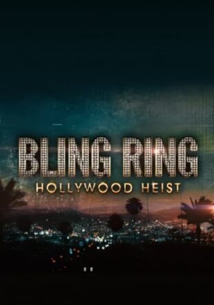 The Real Bling Ring: Hollywood Heist Season 1 Dual Audio Hindi-English
