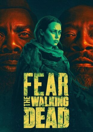 Fear the Walking Dead Season 1-8 Dual Audio Hindi-English All Episode