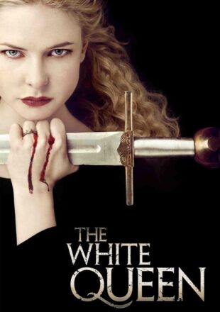 The White Queen Season 1 English 720p 1080p All Episode