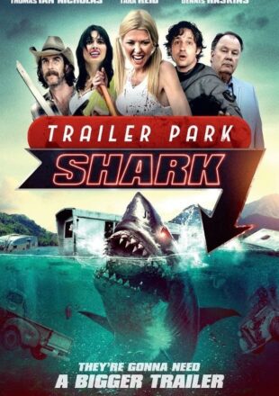 Trailer Park Shark 2017 Dual Audio Hindi-English 480p 720p