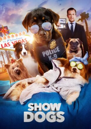 Show Dogs 2018 Dual Audio Hindi-English 480p 720p 1080p