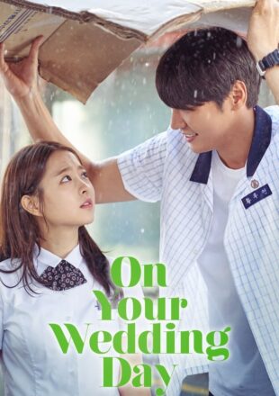On Your Wedding Day 2018 Korean With English Subtitle 480p 720p 1080p