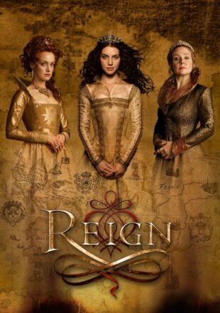 Reign Season 1-4 English 720p 1080p Complete Episode