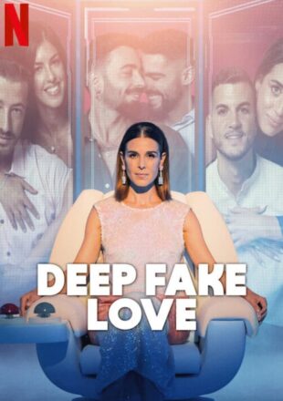 Deep Fake Love Season 1 Dual Audio English-Spanish 720p 1080p