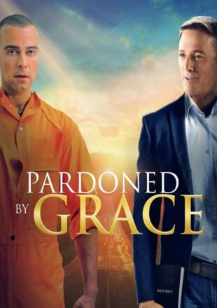 Pardoned by Grace 2022 English With Subtitle 480p 720p 1080p