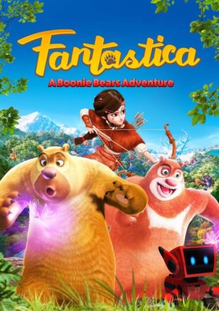 Fantastica: A Boonie Bears Adventure 2017 Dual Audio Hindi-English 480p 720p 1080p