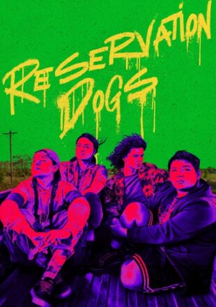 Reservation Dogs Season 1-3 English 720p 1080p Episode S03E10 Added