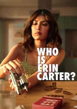 Who Is Erin Carter Season 1 Dual Audio Hindi-English 480p 720p 1080p