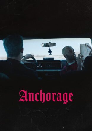 Anchorage 2023 English With Subtitle 480p 720p 1080p