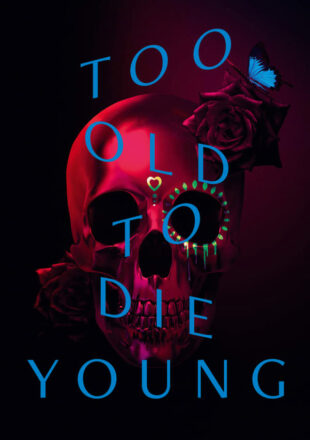 Too Old to Die Young Season 1 English 720p 1080p All Episode