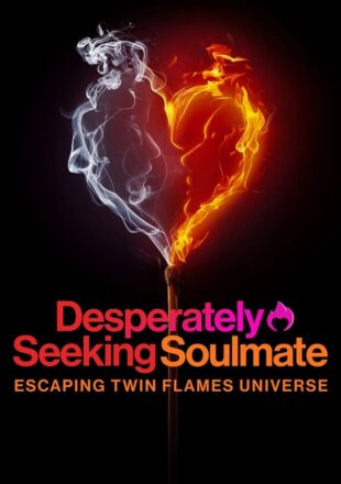 Desperately Seeking Soulmate: Escaping Twin Flames Universe Season 1 English