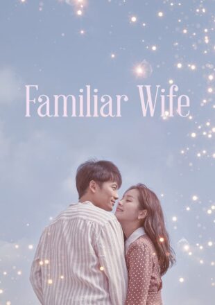 Familiar Wife Season 1 Hindi Dubbed 720p 1080p All Episode