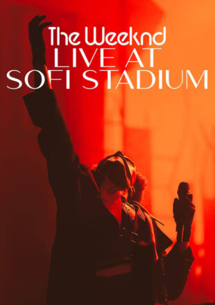 The Weeknd: Live at SoFi Stadium 2023 English 720p 1080p