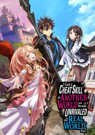 I Got a Cheat Skill in Another World and Became Unrivaled in the Real World, Too Season 1 Dual Audio Hindi-English S01E10 Added