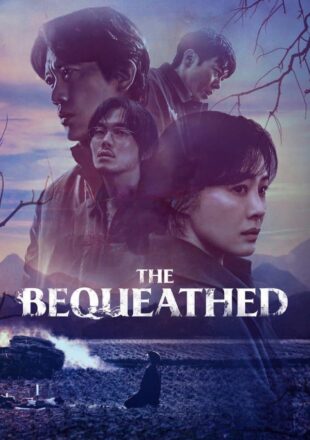 The Bequeathed Season 1 Dual Audio Hindi-English 480p 720p 1080p All Episode