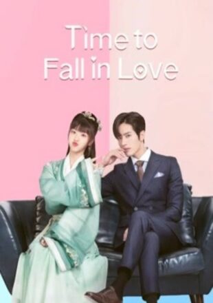 Time to Fall in Love Season 1 Dual Audio Hindi-Chinese 480p 720p 1080p All Episode
