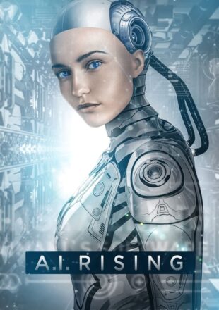 A.I. Rising 2018 Dual Audio Hindi-English 480p 720p 1080p