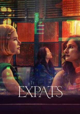 Expats Season 1 Dual Audio Hindi-English 480p 720p 1080p All Episode