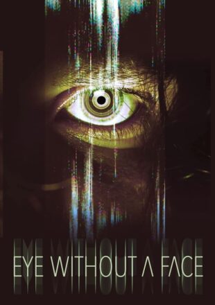 Eye Without a Face 2021 Dual Audio Hindi-English 480p 720p 1080p