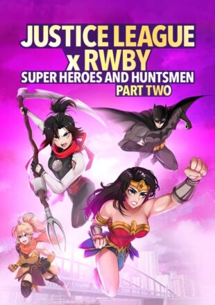 Justice League x RWBY: Super Heroes and Huntsmen Part Two 2023 Dual Audio English-Japanese
