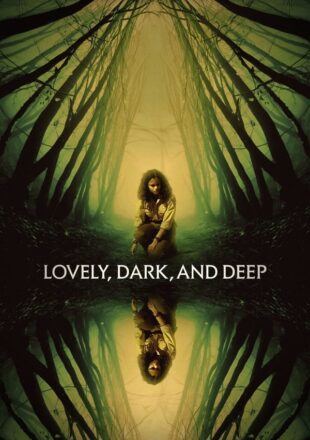 Lovely, Dark, and Deep 2023 English With Subtitle 480p 720p 1080p