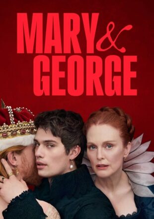 Mary & George Season 1 English With Subtitle 720p 1080p All Episode