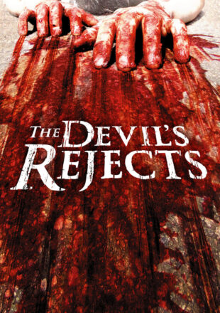 The Devil’s Rejects 2005 Dual Audio Hindi-English 480p 720p 1080p