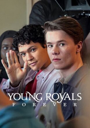 Young Royals Forever 2024 Dual Audio Hindi-English 480p 720p 1080p
