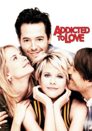 Addicted to Love 1997 Dual Audio Hindi-English 480p 720p 1080p