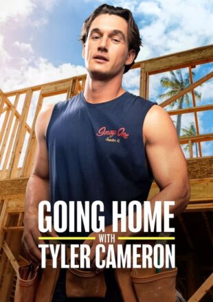 Going Home with Tyler Cameron Season 1 English With Subtitle 720p 1080p All Episode