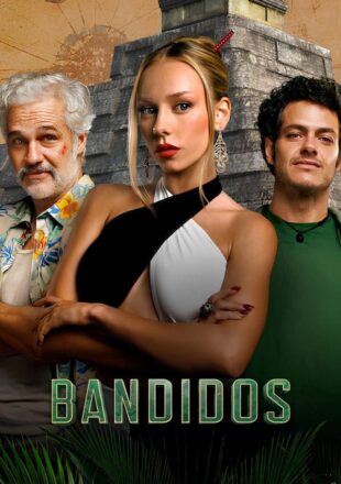 Bandidos Season 1 Dual Audio Hindi-English 480p 720p 1080p
